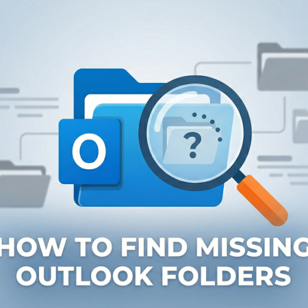 How to Track Down Missing Email Folders in Outlook (Like a Pro)