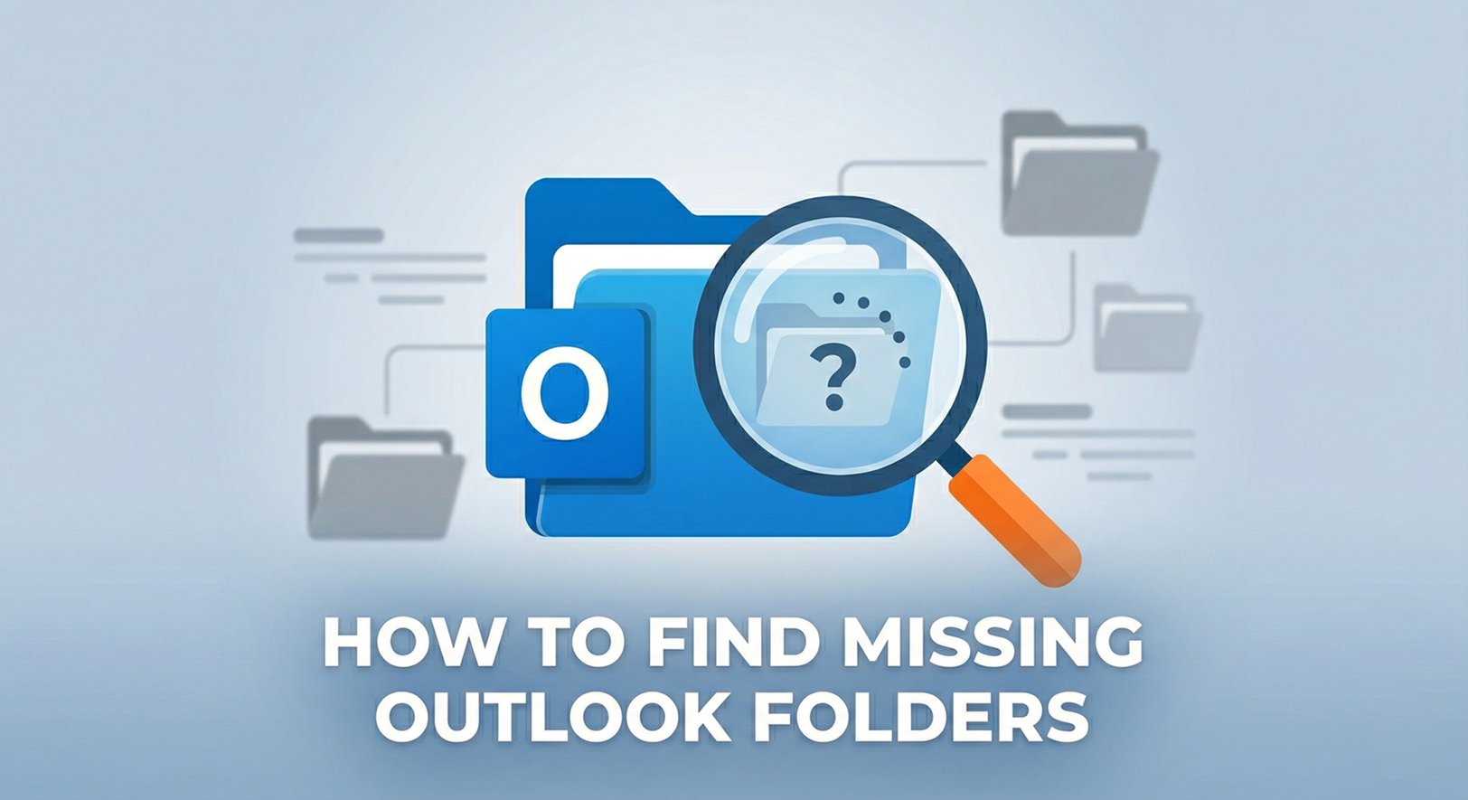 How to Track Down Missing Email Folders in Outlook (Like a Pro)